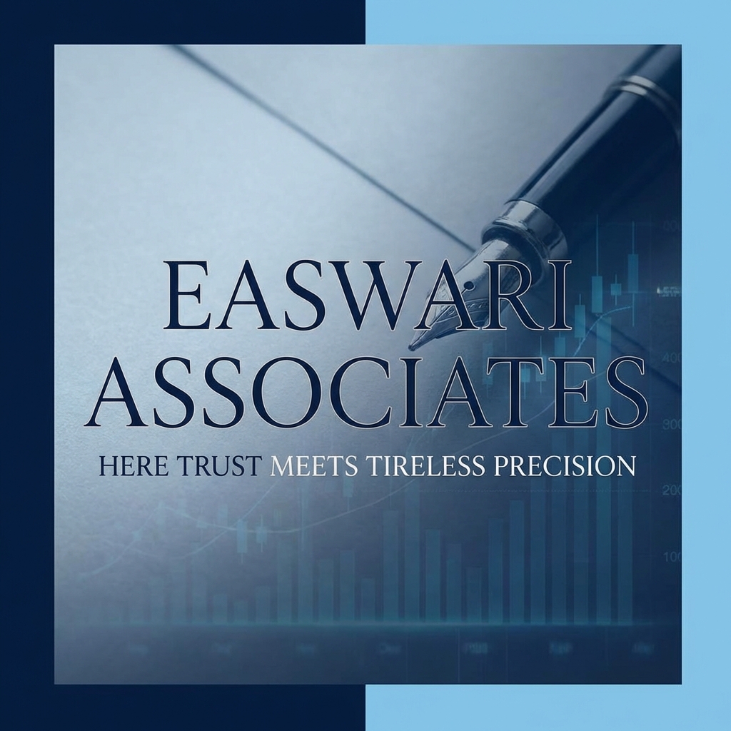 Easwari Associates — Here Trust Meets Tireless Precision